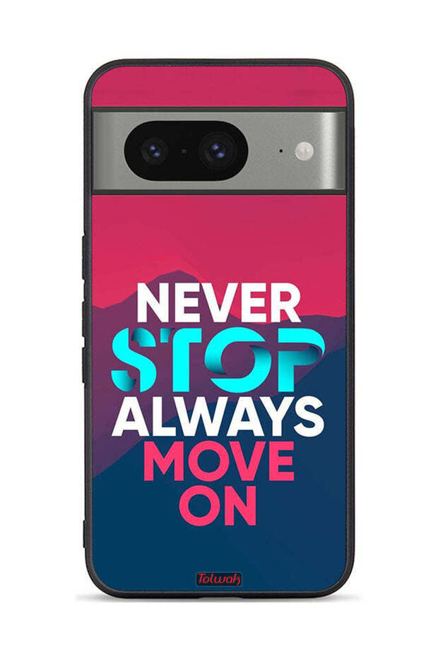 Google Pixel 8 Protective Case Cover Never Stop Always Move On