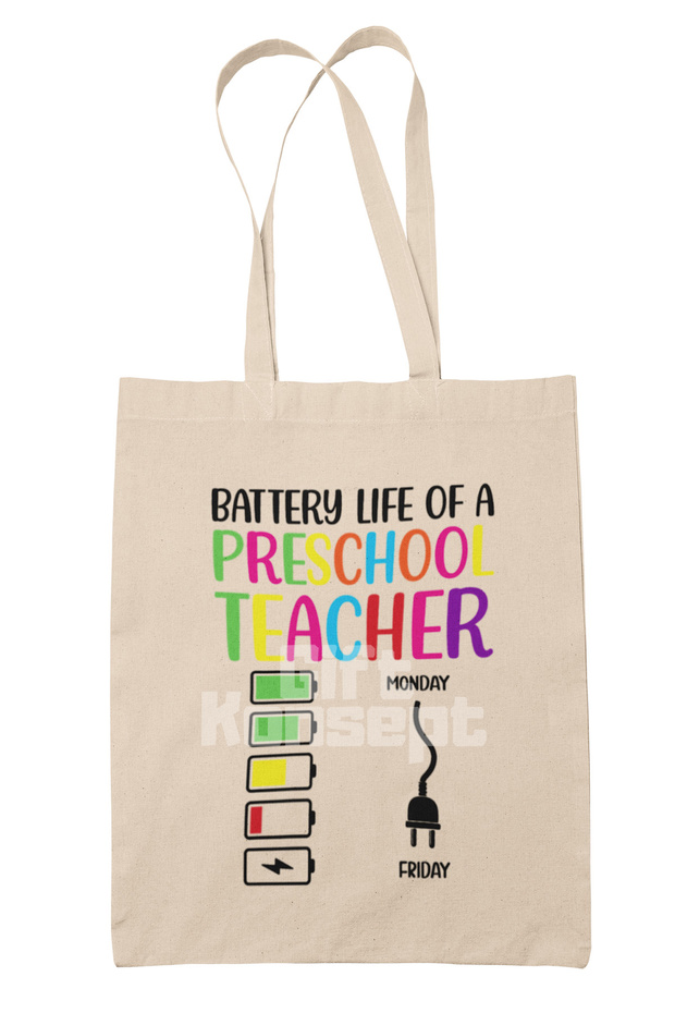 Battery Life of a Preschool Written Funny Preschool Printed Gift Organic Raw Cloth Bag