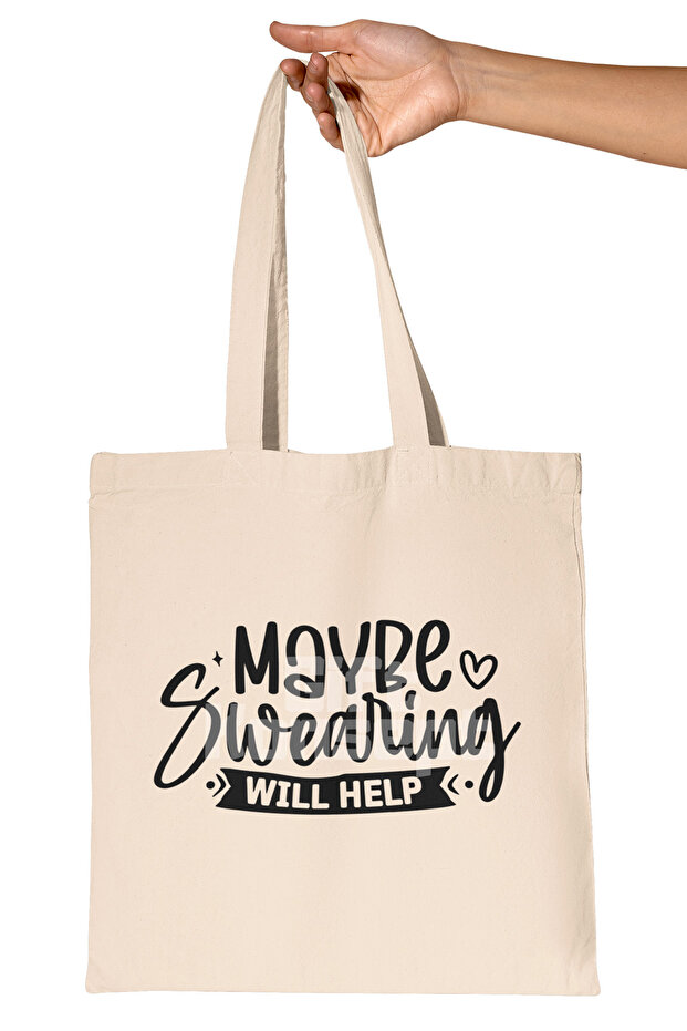 Maybe Swearing Will Help Written Funny Stress Relief Saying Printed Gift Organic Raw Cloth Bag