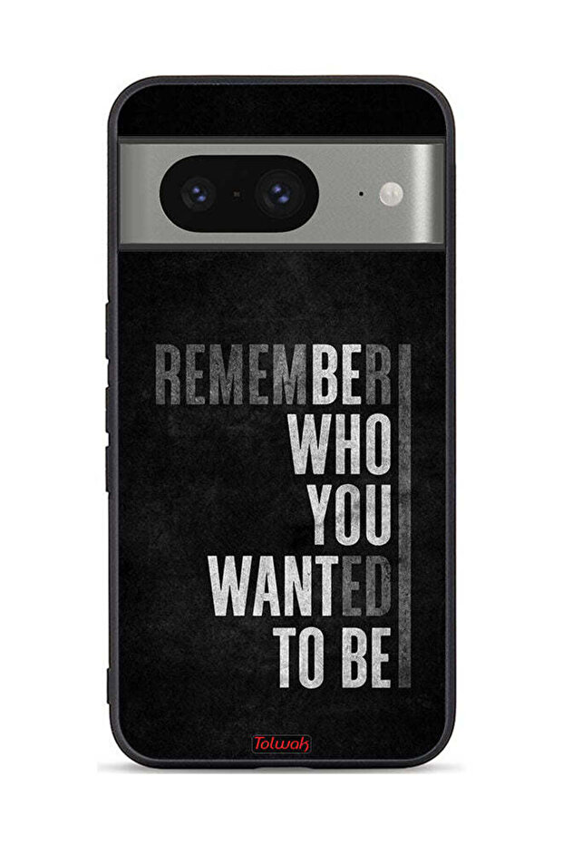 Google Pixel 8 Protective Case Cover Remember Who You Wanted To Be