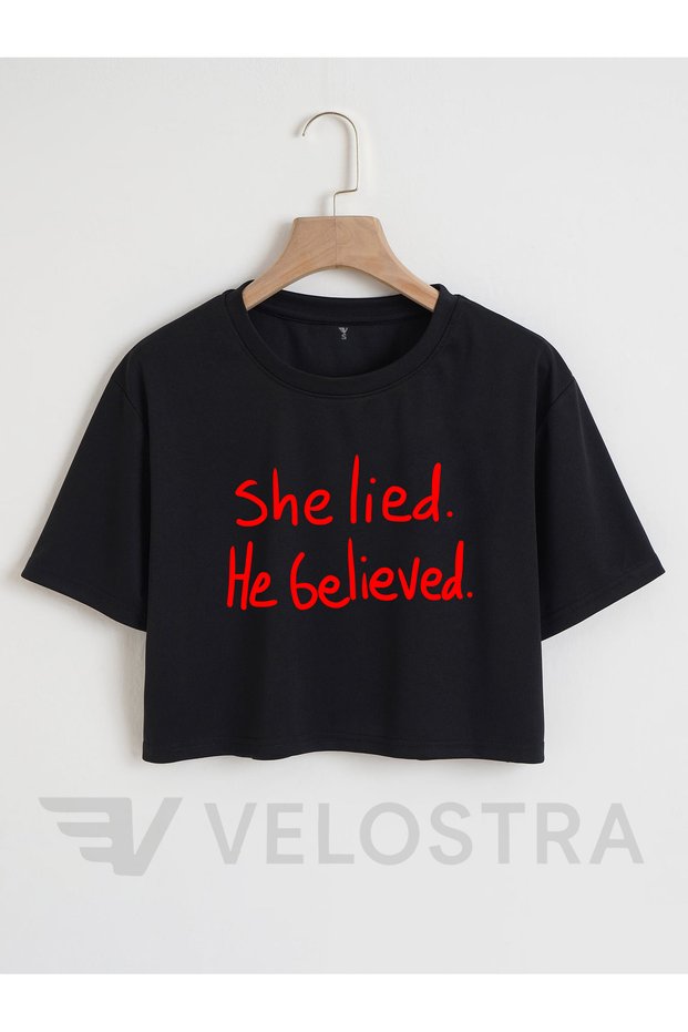 Women's She Lied He Believed Printed Crop