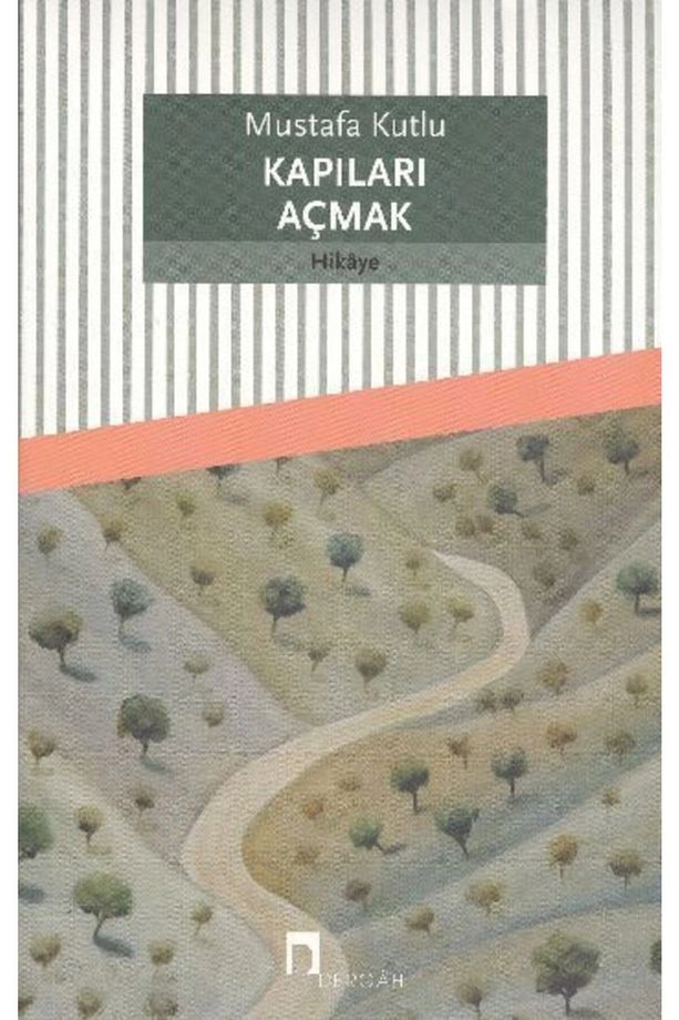 Kapıları Açmak - Mustafa Kutlu - 1