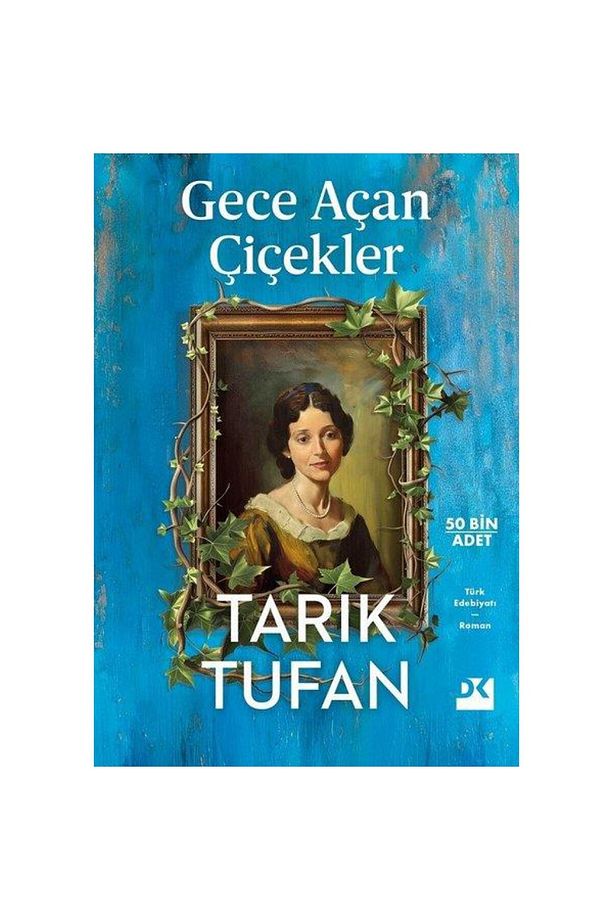 Gece Açan Çiçekler / Tarık Tufan / Doğan Kitap / 9786256162990 - 1