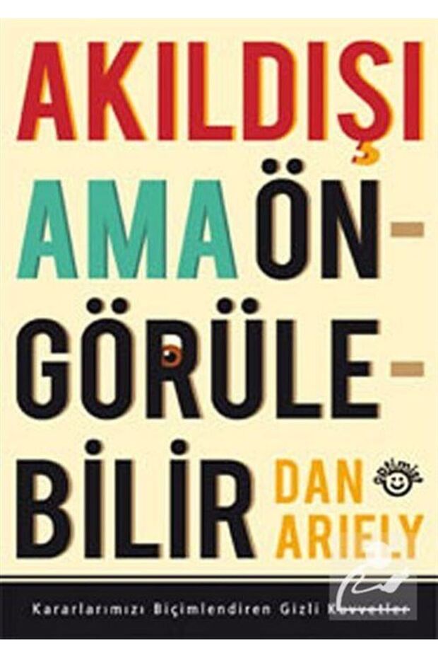 Akıldışı Ama Öngörülebilir - 1