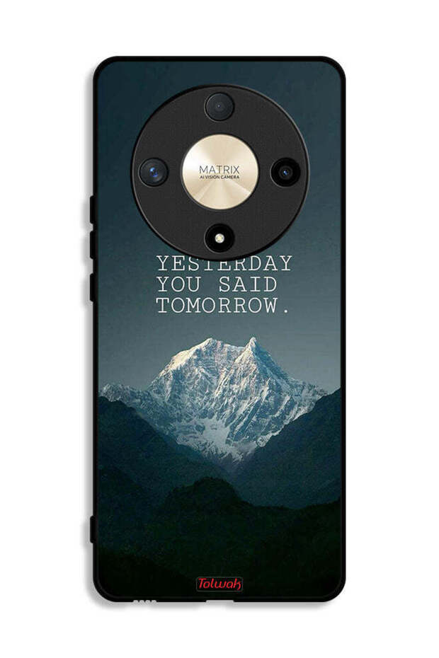 Honor X9b Protective Case Cover Yesterday You Said Tomorrow