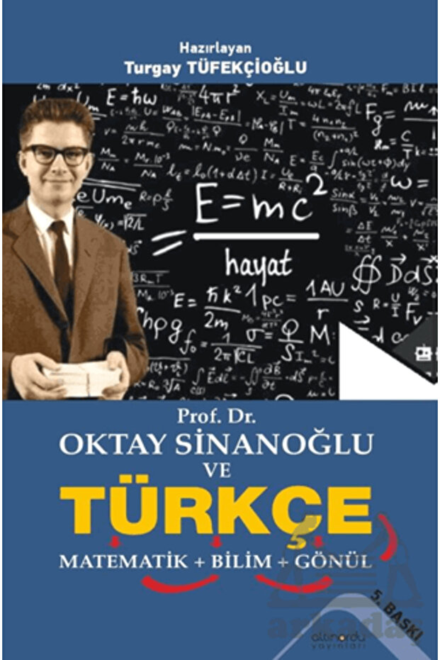 Prof. Dr. Oktay Sinanoğlu Ve Türkçe - Matematik - Bilim - Gönül