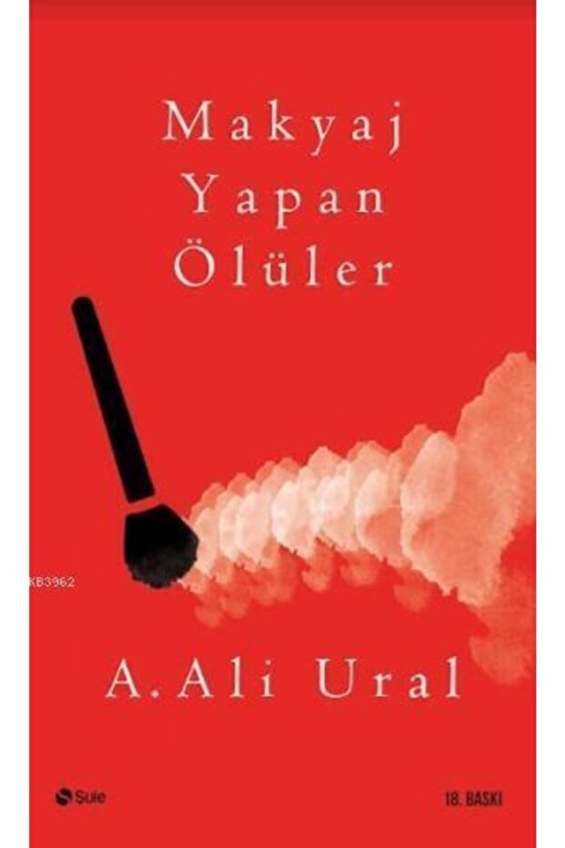 Makyaj Yapan Ölüler / / A. Ali Ural