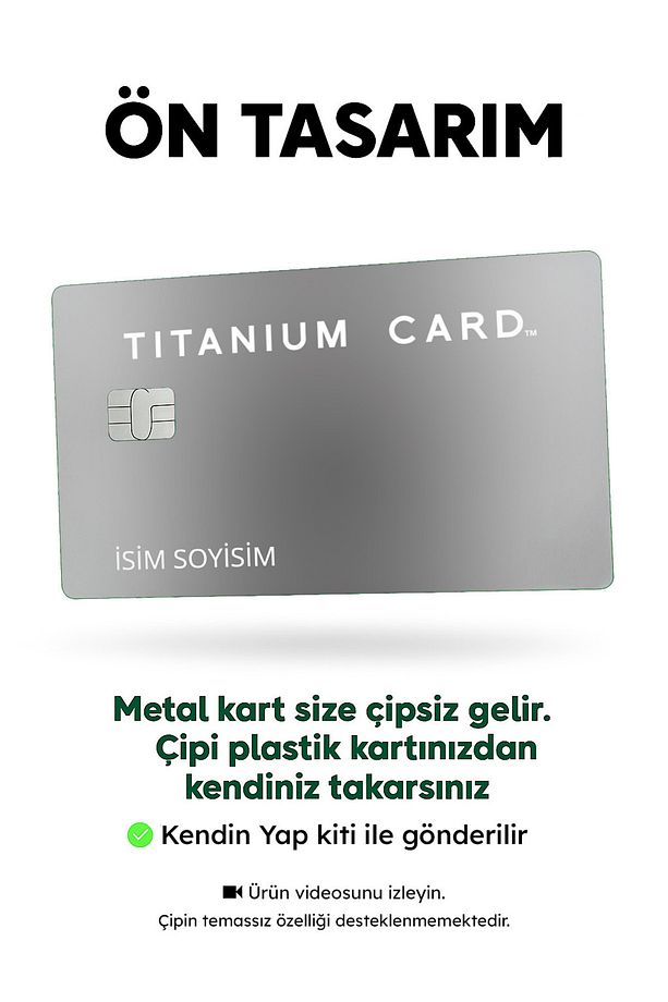 Yeni Nesil Metal Kart - Original | Çipini Tak Kullan, Paslanmaz Çelik, Isim Baskılı - 4