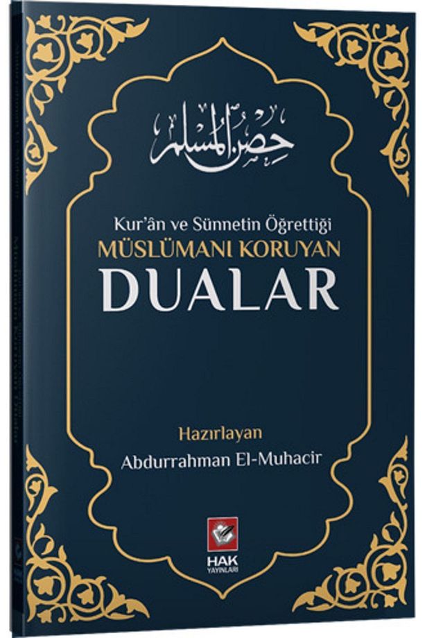 Kur'ân Ve Sünnet'in Öğrettiği Müslümanı Koruyan Dualar - 1