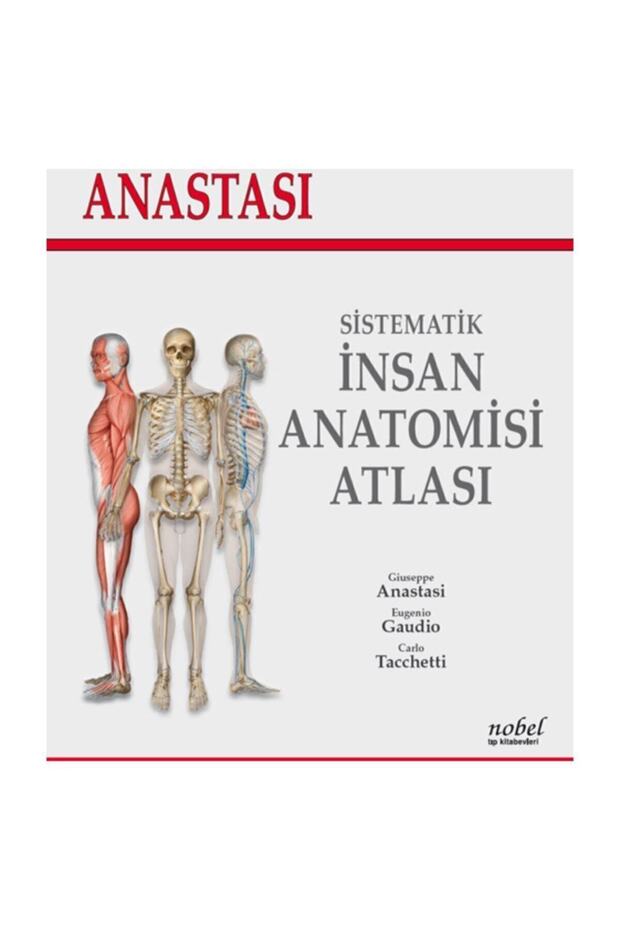 Anastasi Sistematik Insan Anatomisi Atlası-tek Cilt, Çeviri Editörü Mustafa Büyükmumcu, 2019 - 1