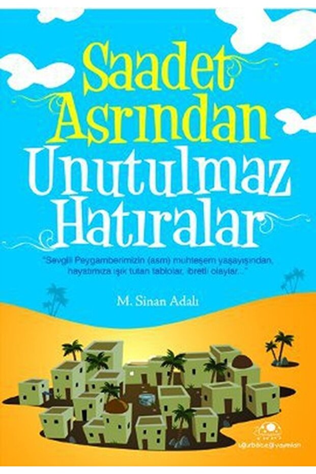 Saadet Asrından Unutulmaz Hatıralar