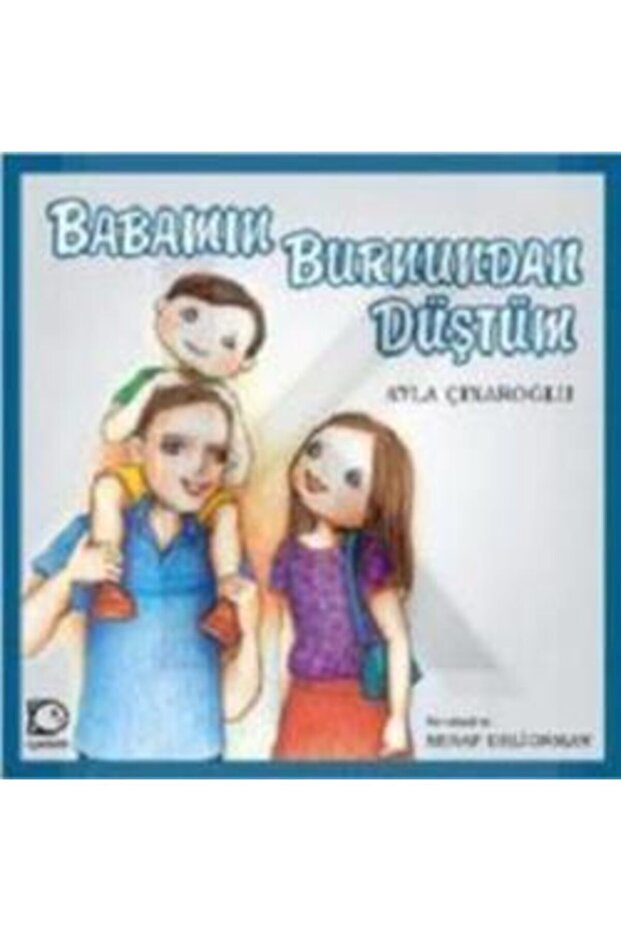 Babamın Burnundan Düştüm Ayla Çınaroğlu