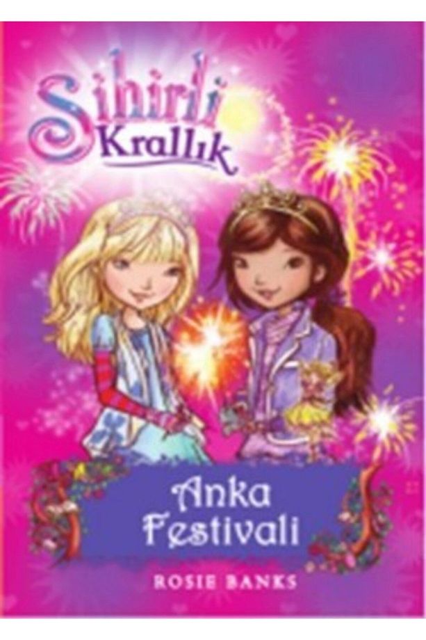 Sihirli Krallık - 16 : Anka Festivali | Rosie Banks | Doğan Egmont Yayıncılık - 1