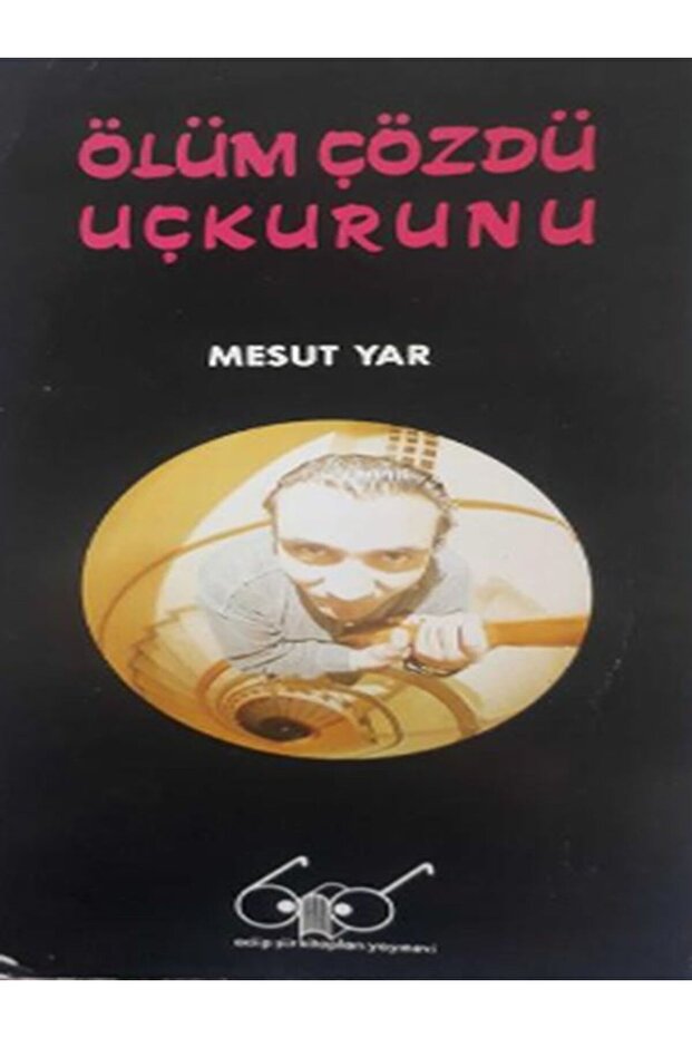 Ölüm Çözdü Uçkurunu - Mesut YAR