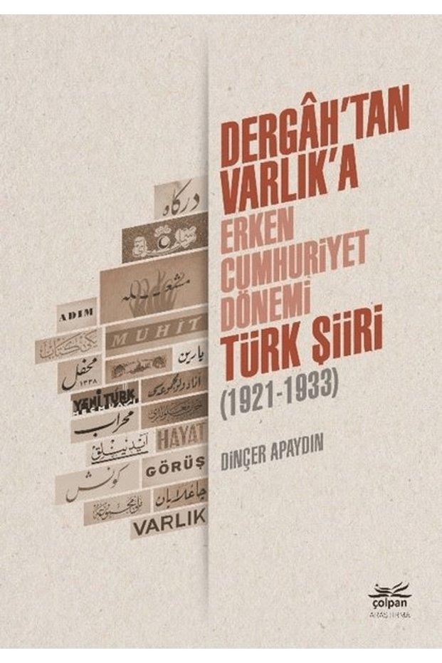 Dergah’tan Varlık’a - Erken Cumhuriyet Dönemi Türk Şiiri (1921-1933)