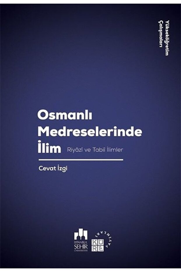 Osmanlı Medreselerinde İlim-Riyazi ve Tabii İlimler