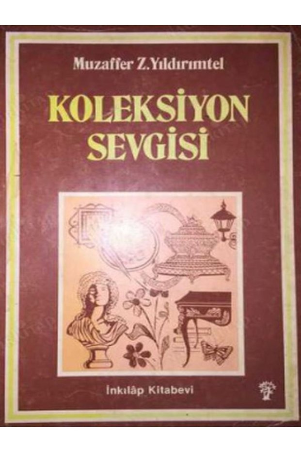Koleksiyon Sevgisi - İnkılap Kitapevi - Muzaffer Z. Yıldırımtel