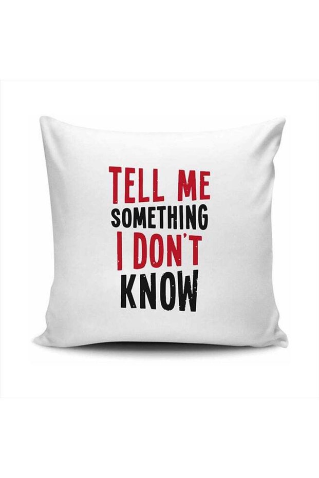 Tell Me Something I Don'T Know Cushion