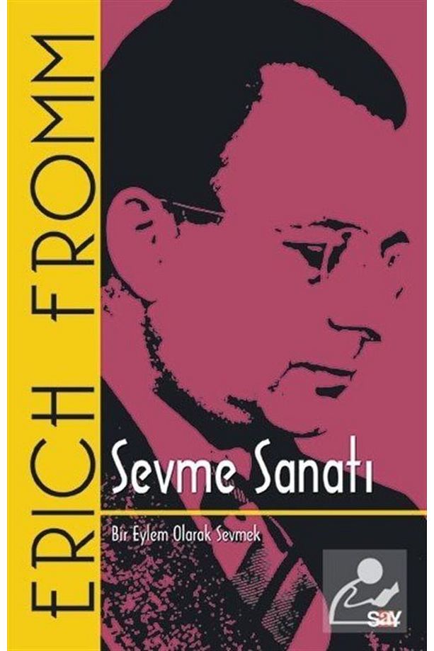 Sevme Sanatı / Bir Eylem Olarak Sevmek - 1