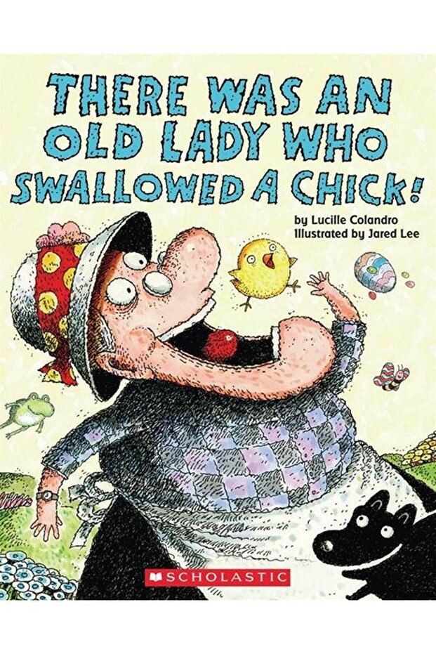 There Was an Old Lady Who Swallowed a Chick!