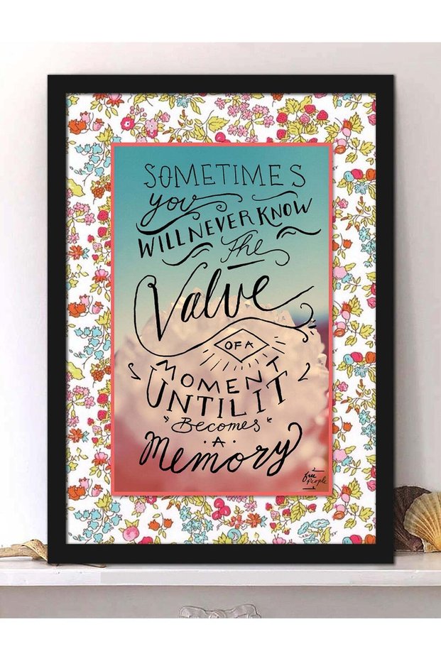 Wall Posters with Sometimes You Never Know The Value Quote and Black Frame - Wall Arts Home Décor P