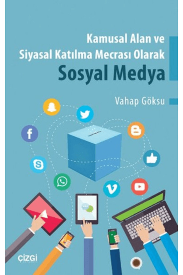 Kamusal Alan ve Siyasal Katılma Mecrası Olarak Sosyal Medya