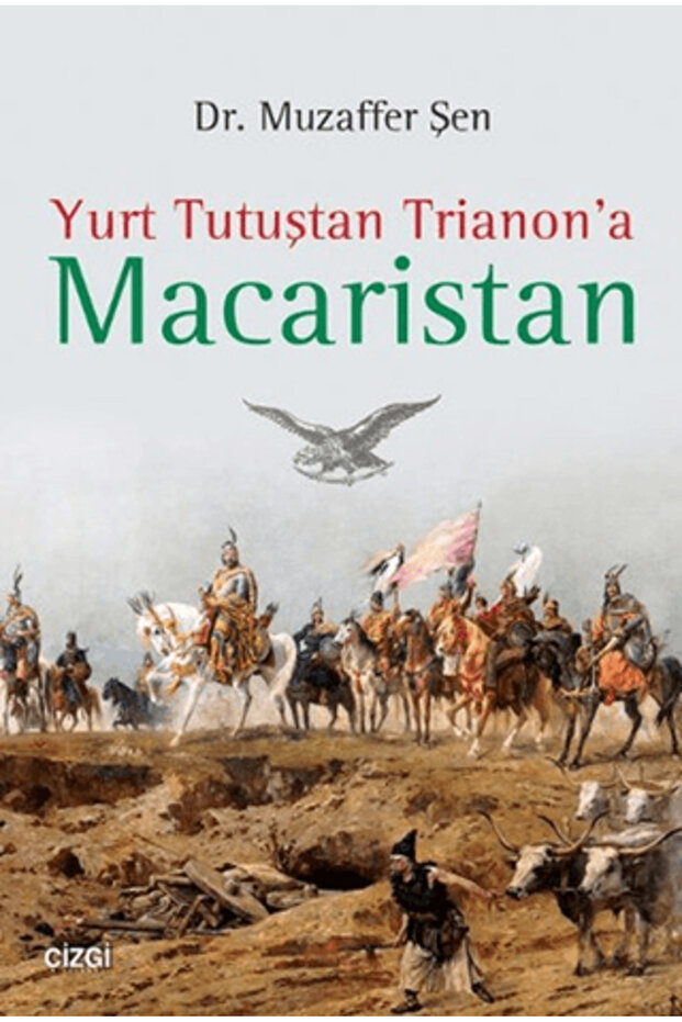 Yurt Tutuştan Trianon'a Macaristan