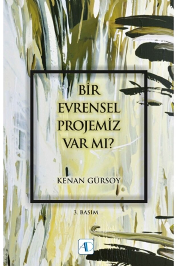 Bir Evrensel Projemiz Var mı?