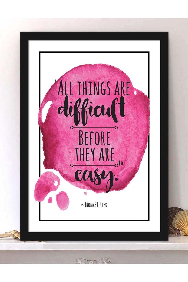 Wall Posters with All Things Are Difficult Motivational Quote and Black Frame - Wall Arts Home Déco
