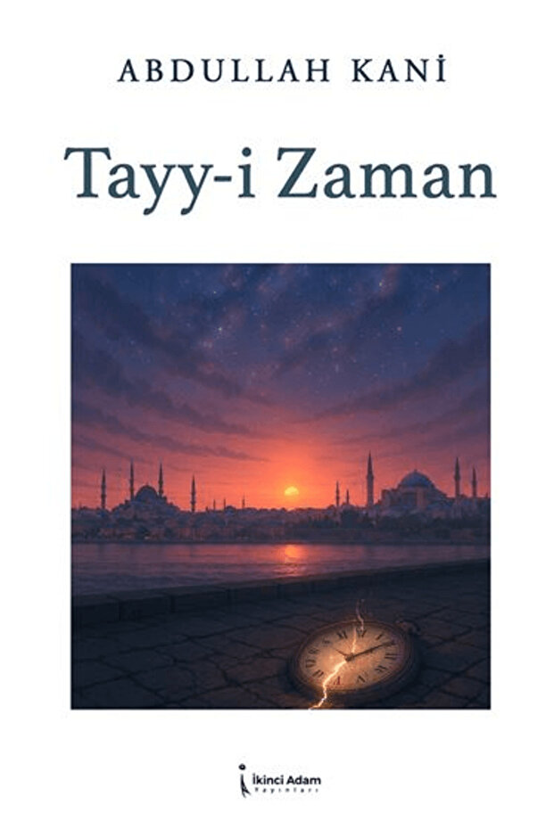 Tayy-i Zaman / Abdullah Kani / İkinci Adam Yayınları / 9786255665393 - 1