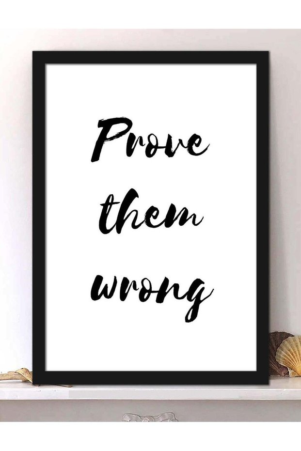 Wall Posters with Prove Them Wrong Motivational Quote and Black Frame - Wall Arts Home Décor Photo