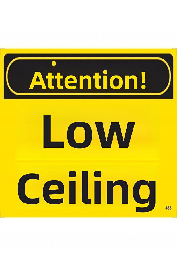 Attention Low Ceiling Warning/Warning Sign