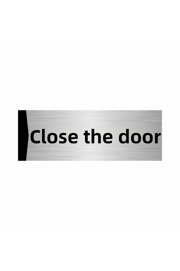Close the Door 7X20Cm Silver Color Metal Directional Sign