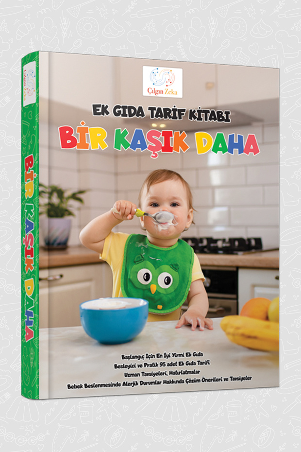 Çılgın Zeka Ek Gıda Tarif Kitabı Bir Kaşık Daha Bebek Yemek Tarif Kitabı