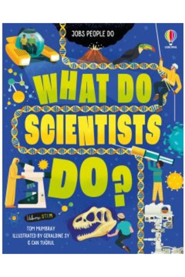 What do scientists do? - What Do Scientists Do?