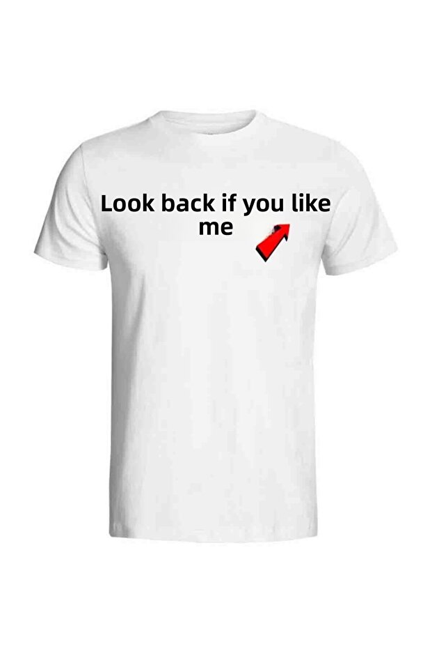 If You Like Me Look Back Printed White T-Shirt