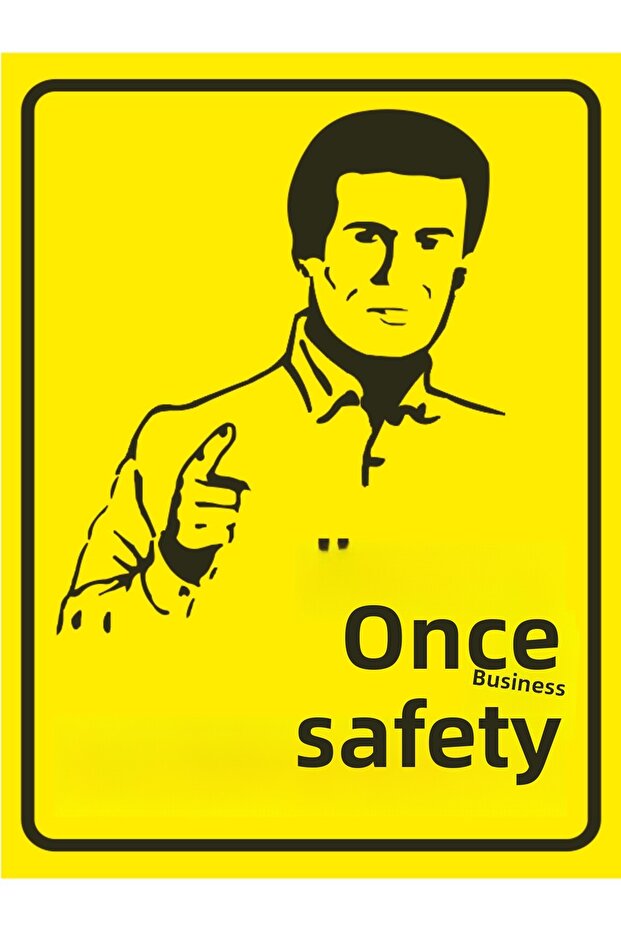 Work Safety First Work Safety Signs