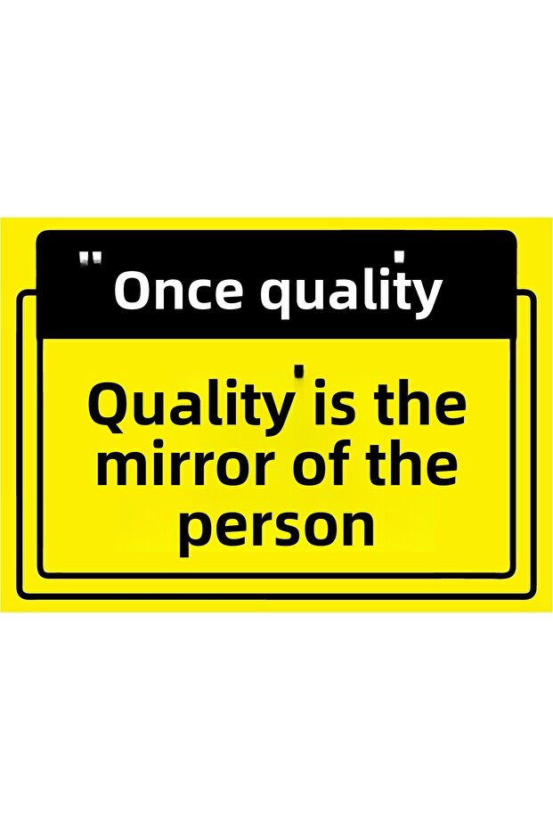Quality First. Quality Is the Mirror of a Person Isg Warning Sign Pvc A3 30X42 cm