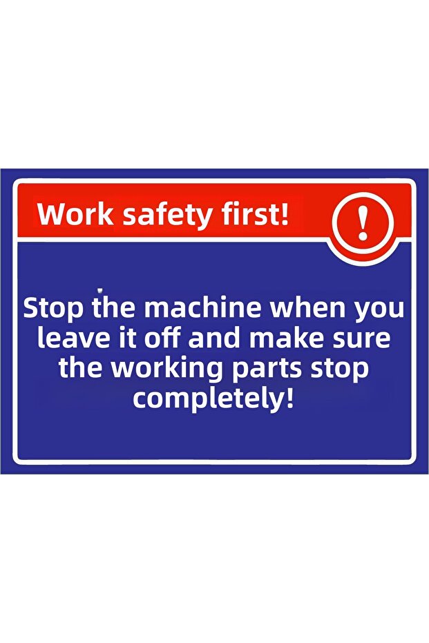 Work Safety First! Warning Sign Pvc A4 21X30 cm That Says: Stop When Leaving the Machine.