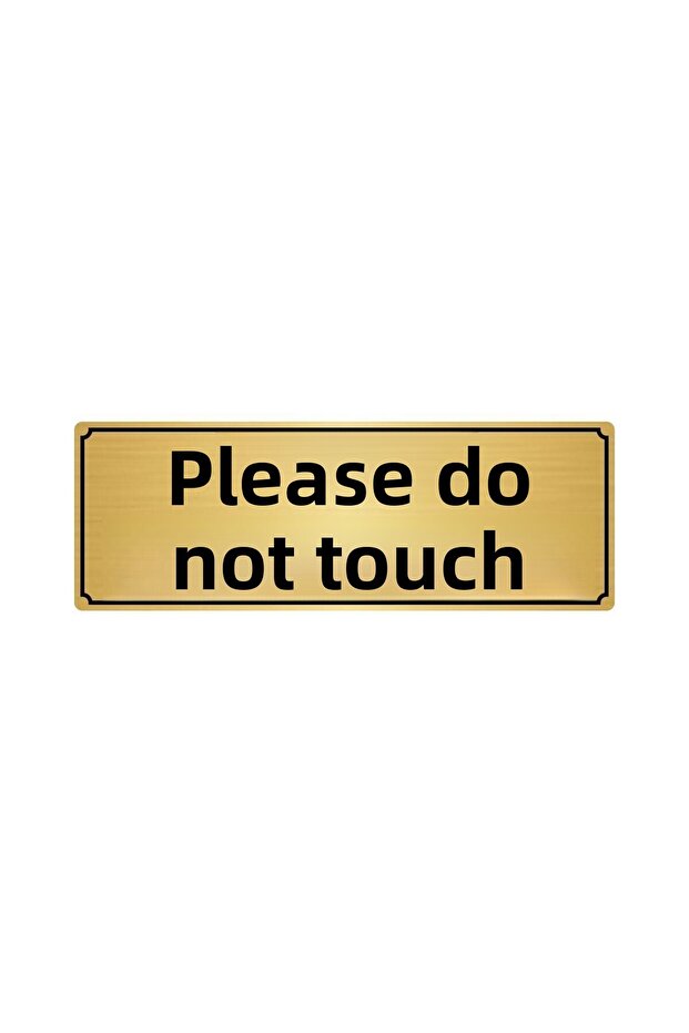 Gold Please Do Not Touch Diversion Sign 7cm X 20cm