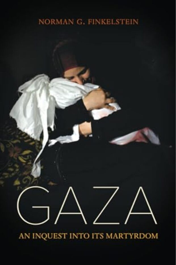 Gaza An Inquest Into Its Martyrdom
