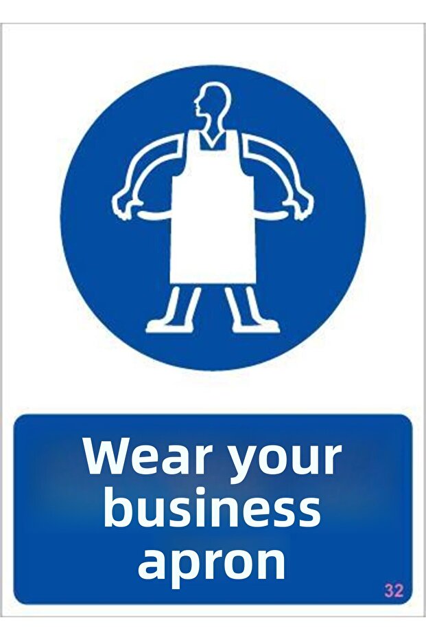 Work Apron Wear Warning Sign 25X35 Code:32 - 1