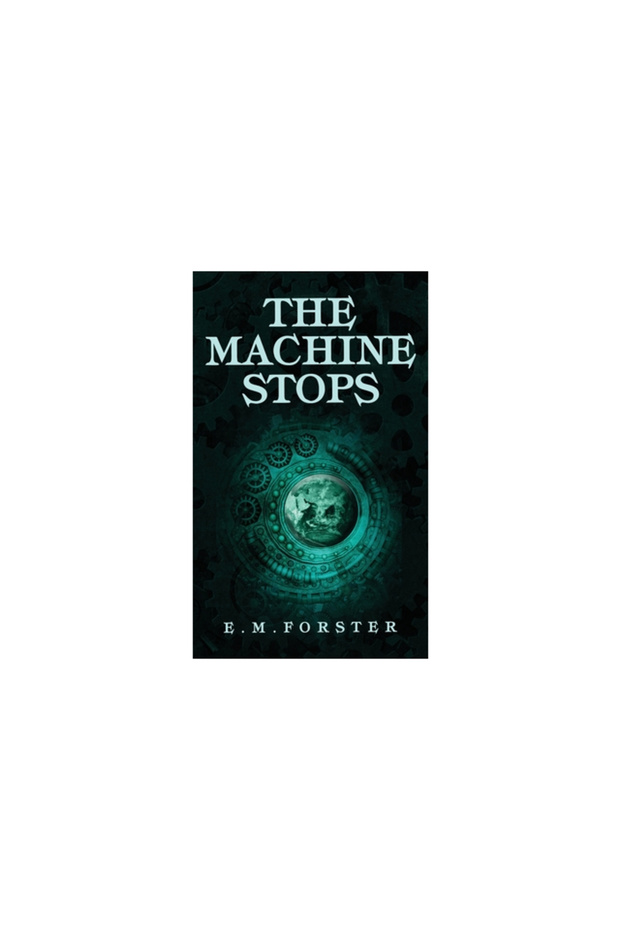 The Machine Stops - 1