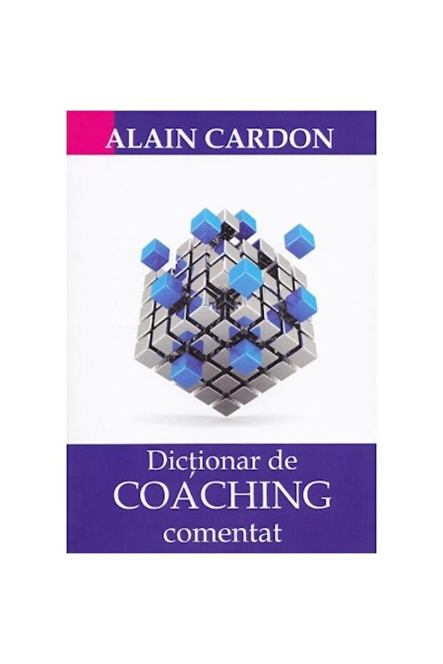 Dictionar de coaching comentat - Alain Cardon