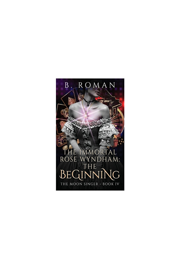 The Immortal Rose Wyndham: The Beginning - 1