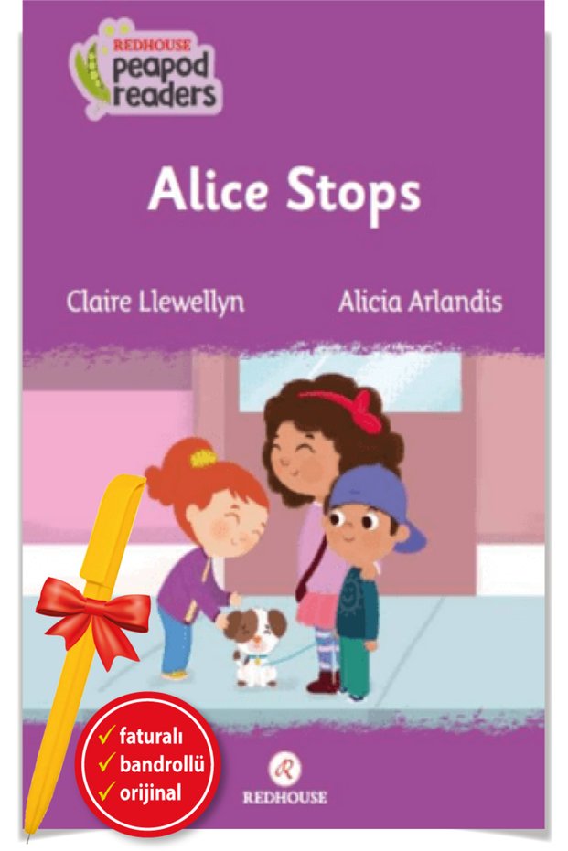 Alfa Kalem+</DNTCTMS> Alice Stops -Peapod Readers -1 (Claire Llewellyn</DNTCTMS>) YENİ Redhouse Books English