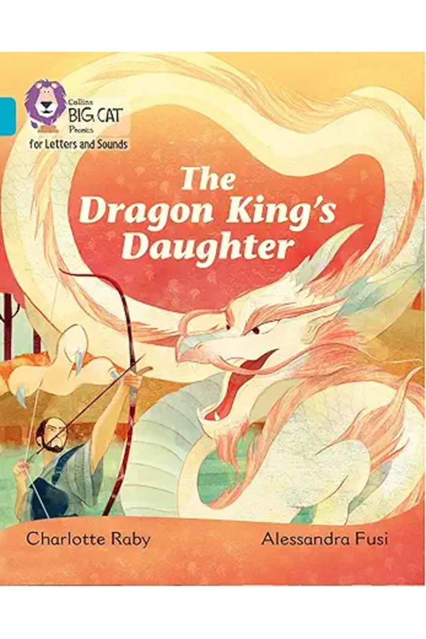 The Dragon King's Daughter: Band 7/Turquoise (Collins Big Cat Phonics)