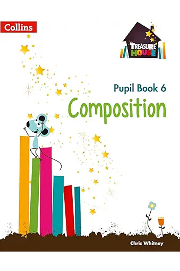 Treasure House Year 6 Composition Pupil Book (Treasure House)