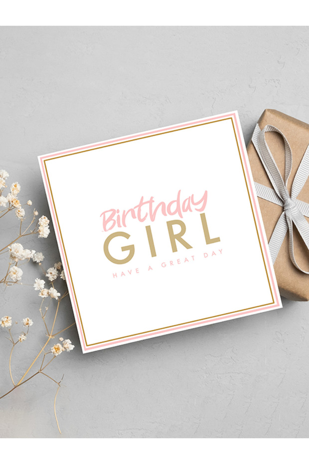 BIRTHDAY GIRL - HAVE A GREAT DAY