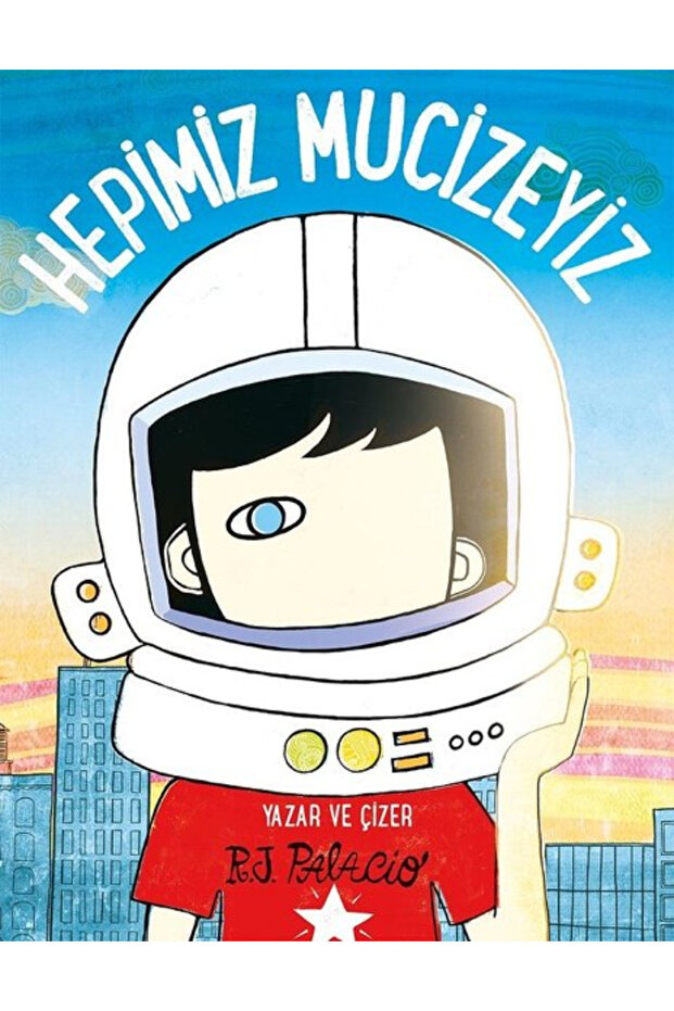 Hepimiz Mucizeyiz (Ciltli) - R. J. Palacio